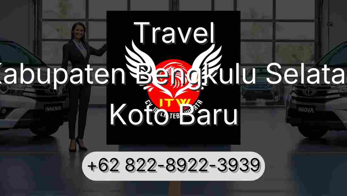 Travel Kabupaten Bengkulu Selatan Koto Baru