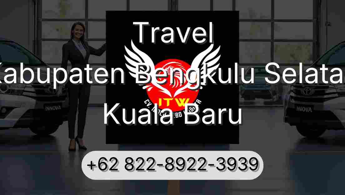 Travel Kabupaten Bengkulu Selatan Kuala Baru