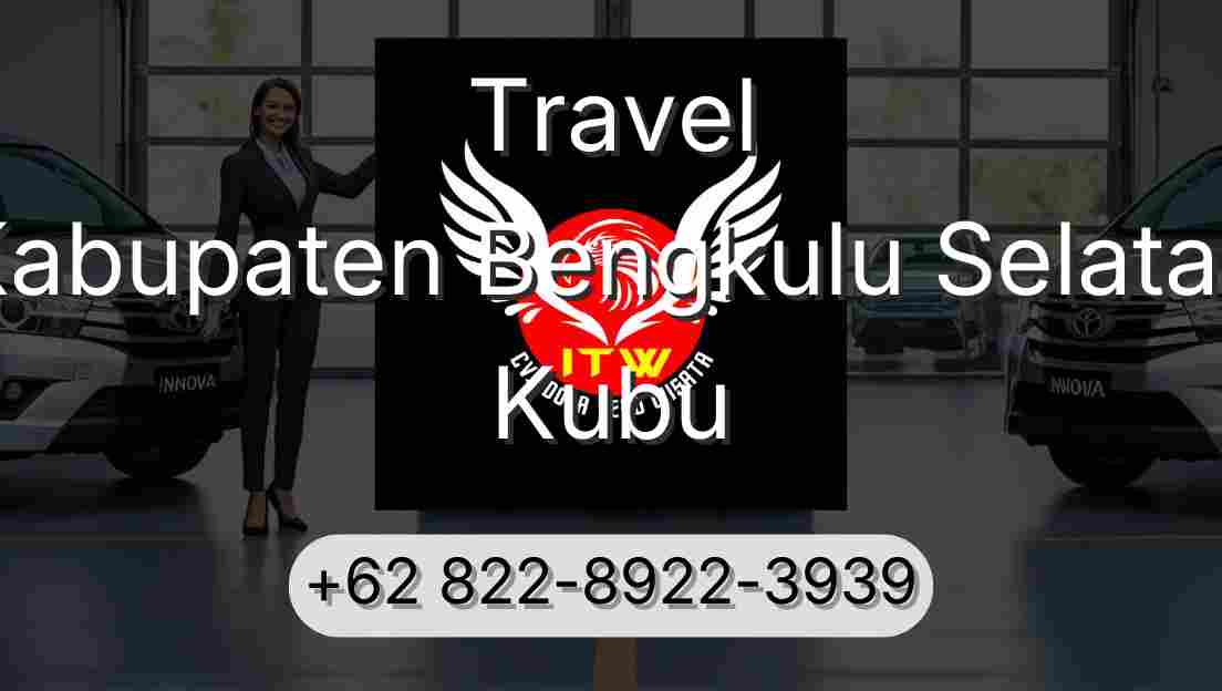 Travel Kabupaten Bengkulu Selatan Kubu