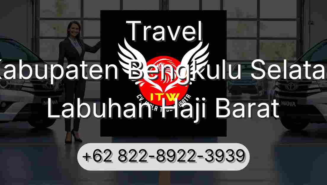 Travel Kabupaten Bengkulu Selatan Labuhan Haji Barat