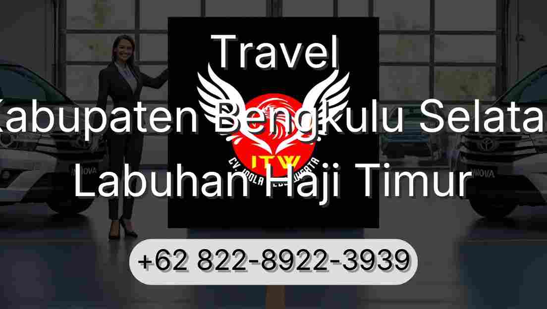 Travel Kabupaten Bengkulu Selatan Labuhan Haji Timur