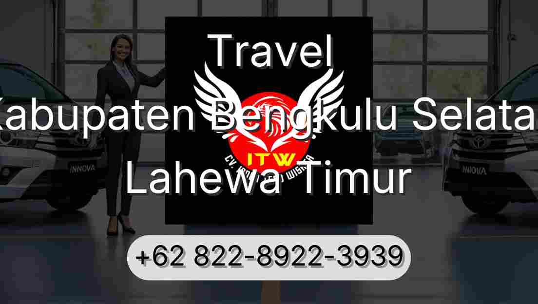 Travel Kabupaten Bengkulu Selatan Lahewa Timur