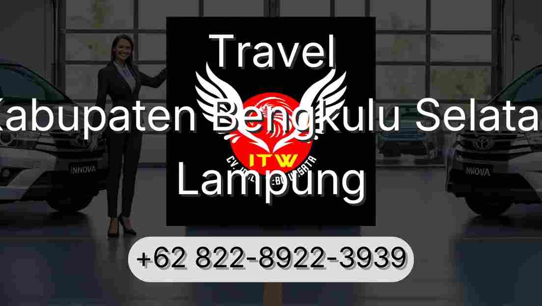 Travel Kabupaten Bengkulu Selatan Lampung