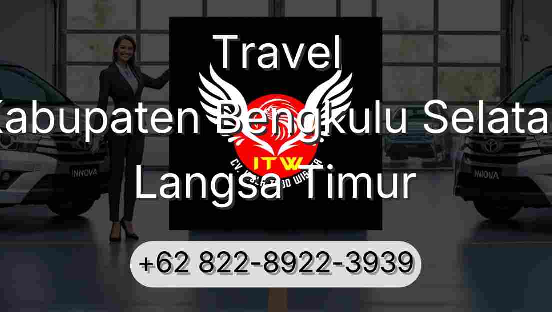 Travel Kabupaten Bengkulu Selatan Langsa Timur