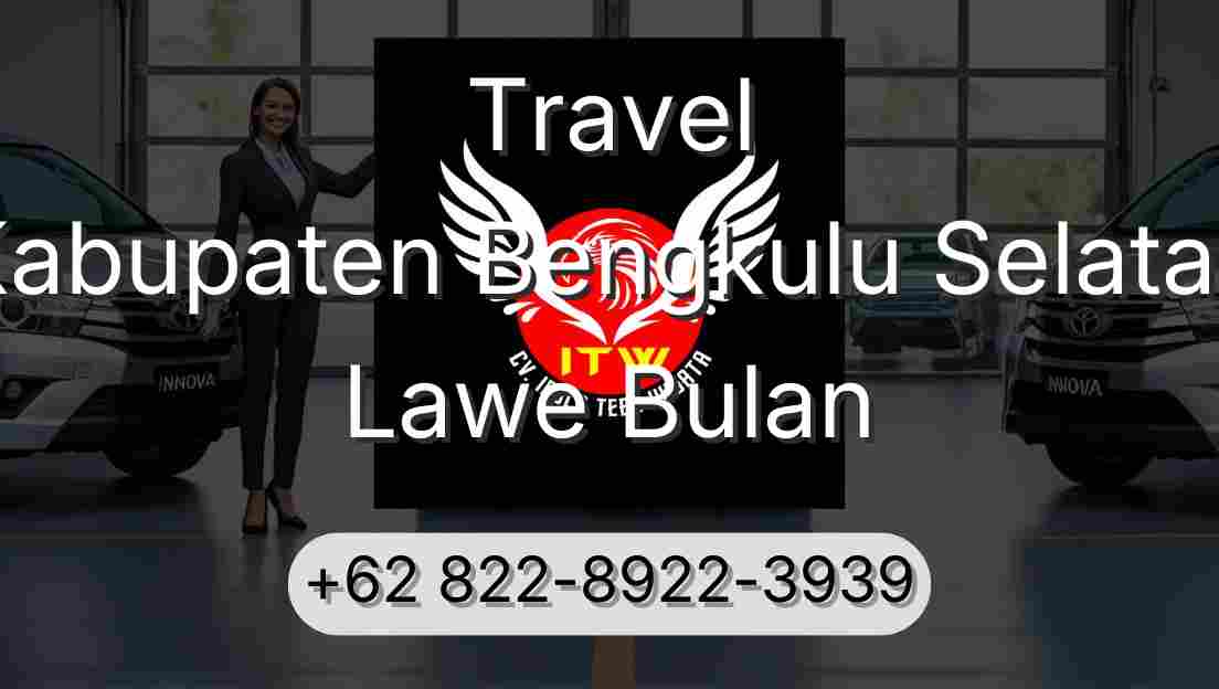 Travel Kabupaten Bengkulu Selatan Lawe Bulan