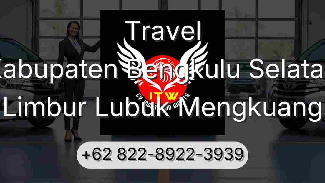 Travel Kabupaten Bengkulu Selatan Limbur Lubuk Mengkuang