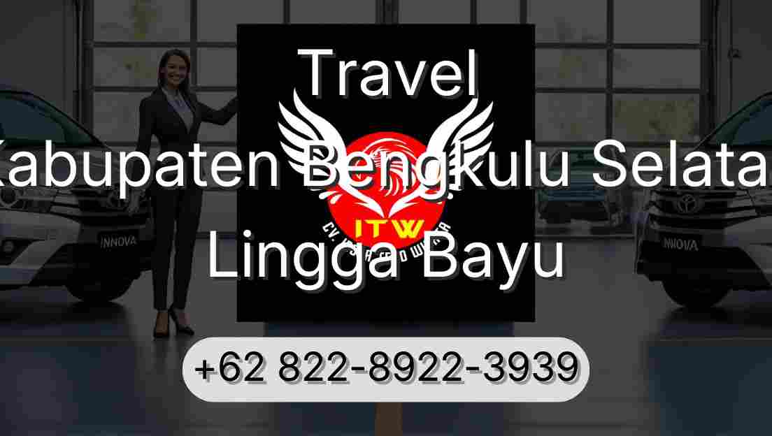 Travel Kabupaten Bengkulu Selatan Lingga Bayu