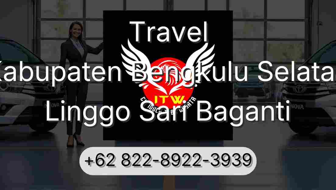 Travel Kabupaten Bengkulu Selatan Linggo Sari Baganti