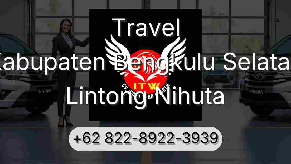 Travel Kabupaten Bengkulu Selatan Lintong Nihuta