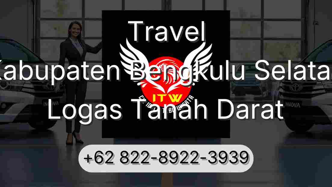 Travel Kabupaten Bengkulu Selatan Logas Tanah Darat