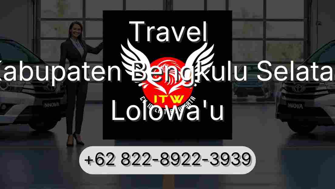 Travel Kabupaten Bengkulu Selatan Lolowa'u