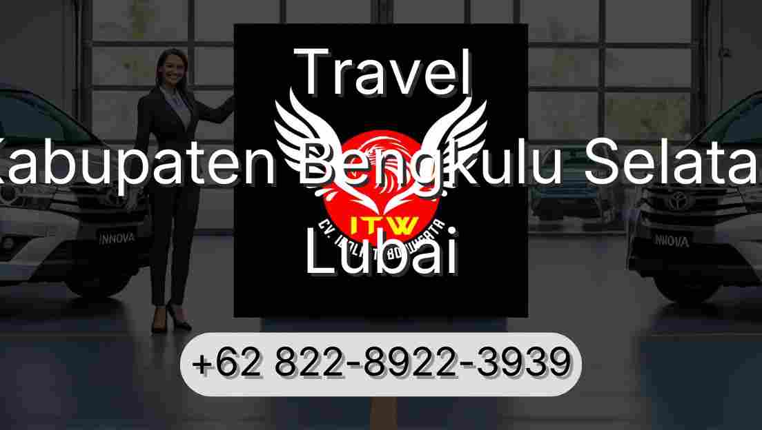 Travel Kabupaten Bengkulu Selatan Lubai