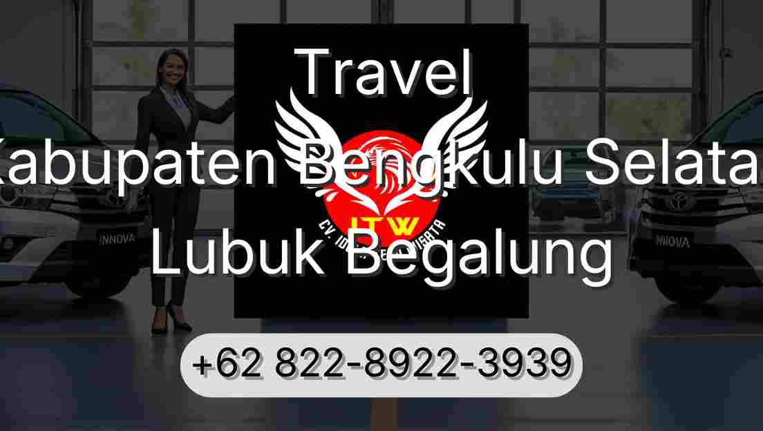 Travel Kabupaten Bengkulu Selatan Lubuk Begalung