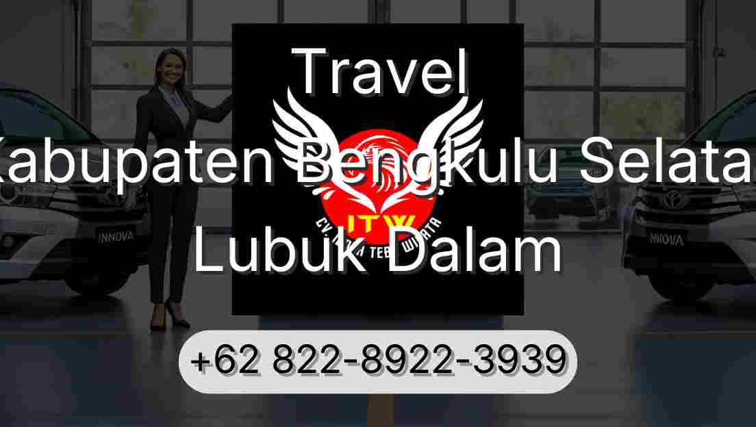 Travel Kabupaten Bengkulu Selatan Lubuk Dalam