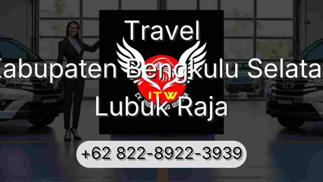 Travel Kabupaten Bengkulu Selatan Lubuk Raja