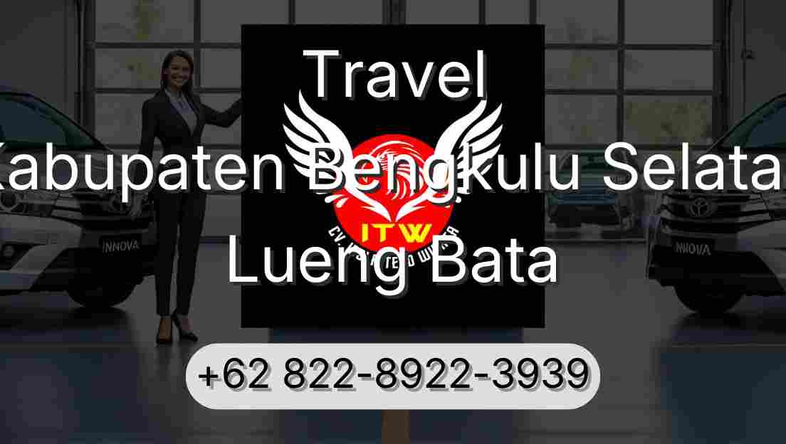 Travel Kabupaten Bengkulu Selatan Lueng Bata