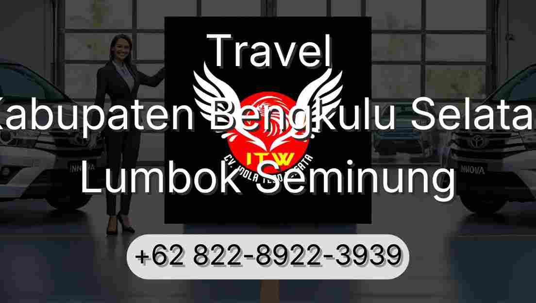 Travel Kabupaten Bengkulu Selatan Lumbok Seminung