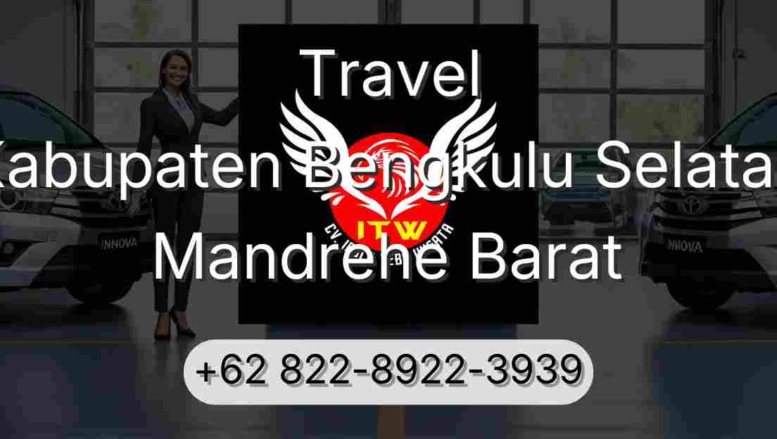 Travel Kabupaten Bengkulu Selatan Mandrehe Barat