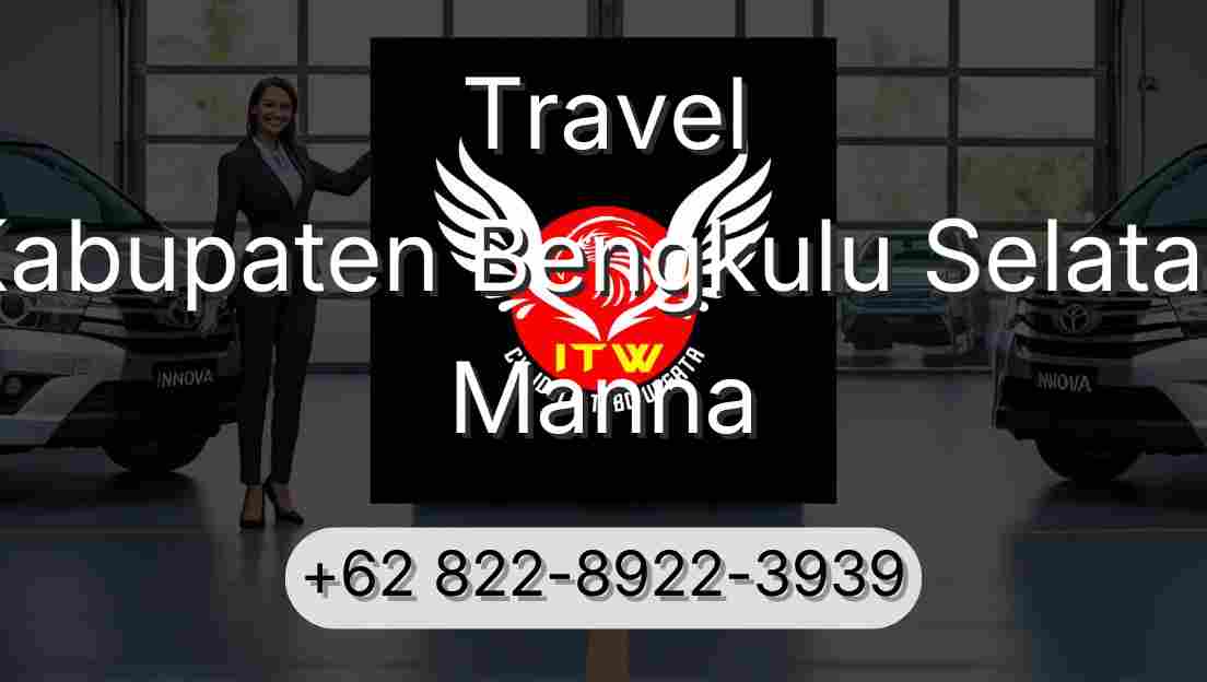 Travel Kabupaten Bengkulu Selatan Manna