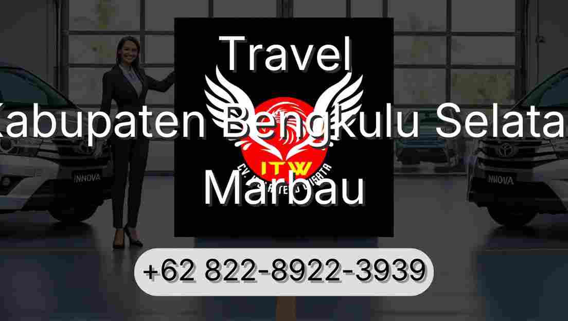 Travel Kabupaten Bengkulu Selatan Marbau