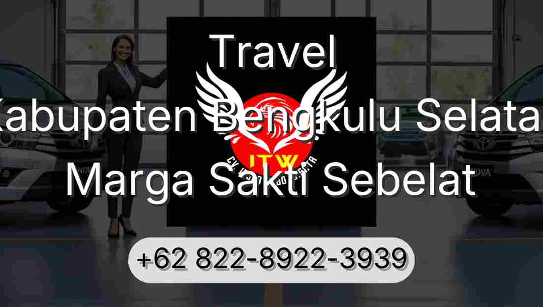 Travel Kabupaten Bengkulu Selatan Marga Sakti Sebelat