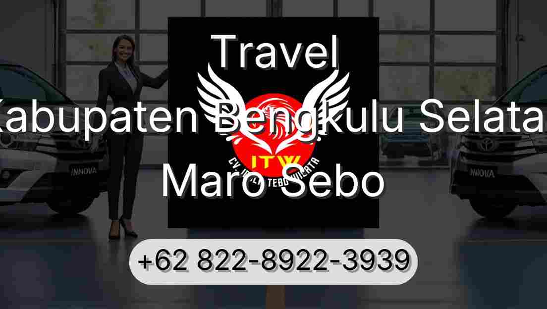 Travel Kabupaten Bengkulu Selatan Maro Sebo