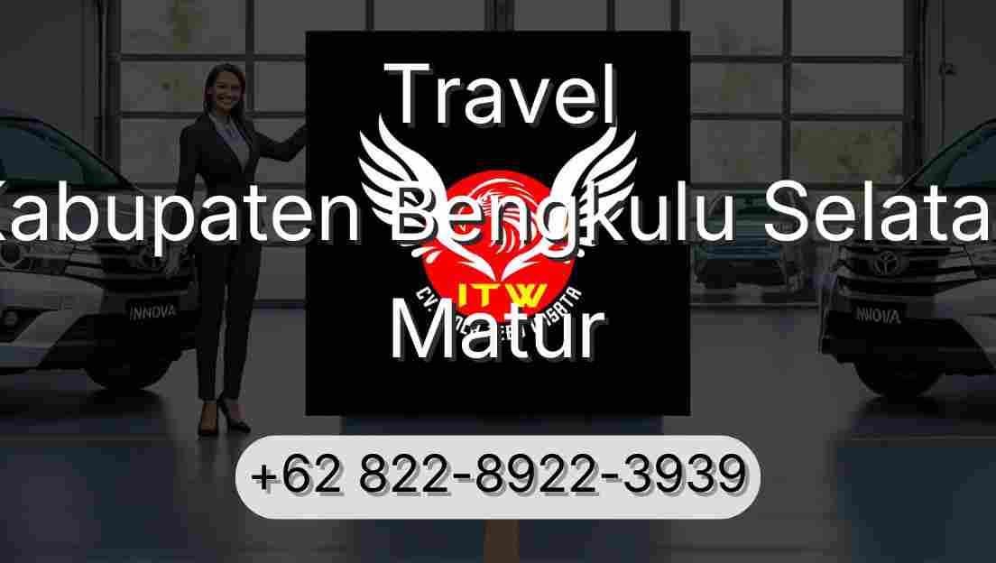 Travel Kabupaten Bengkulu Selatan Matur