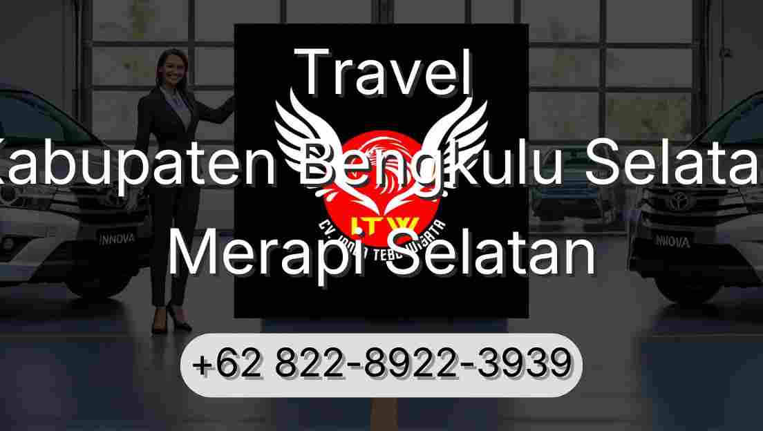 Travel Kabupaten Bengkulu Selatan Merapi Selatan