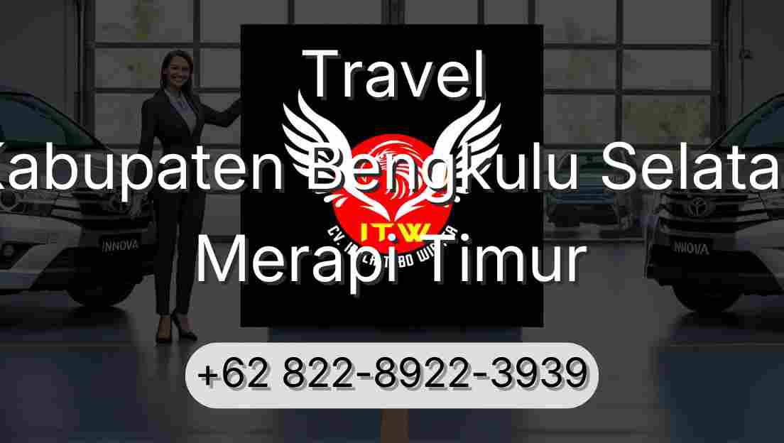 Travel Kabupaten Bengkulu Selatan Merapi Timur