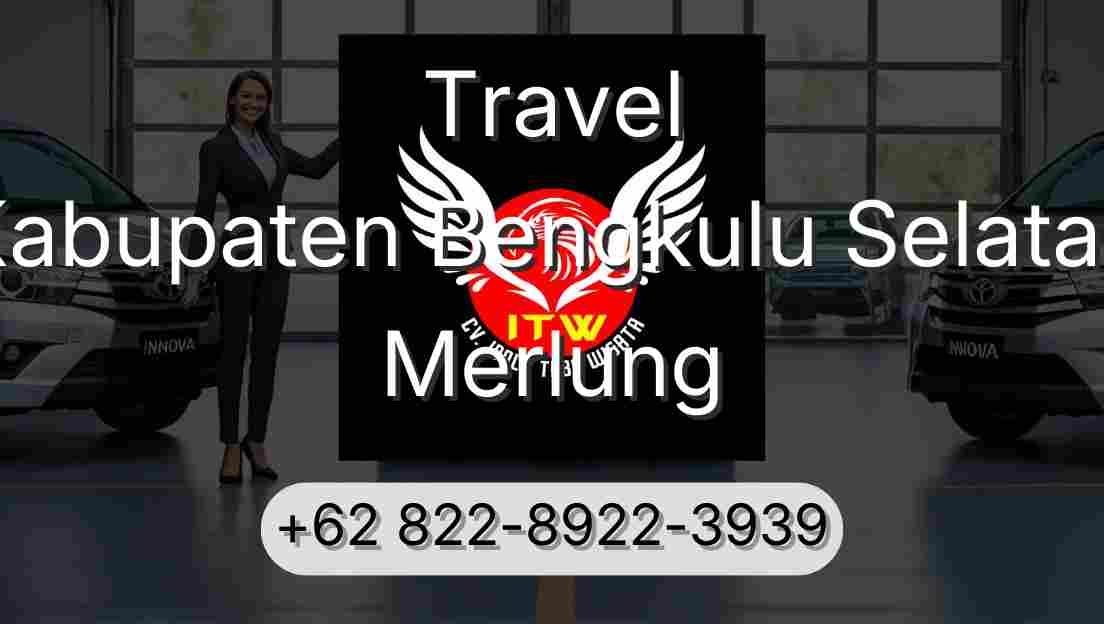 Travel Kabupaten Bengkulu Selatan Merlung
