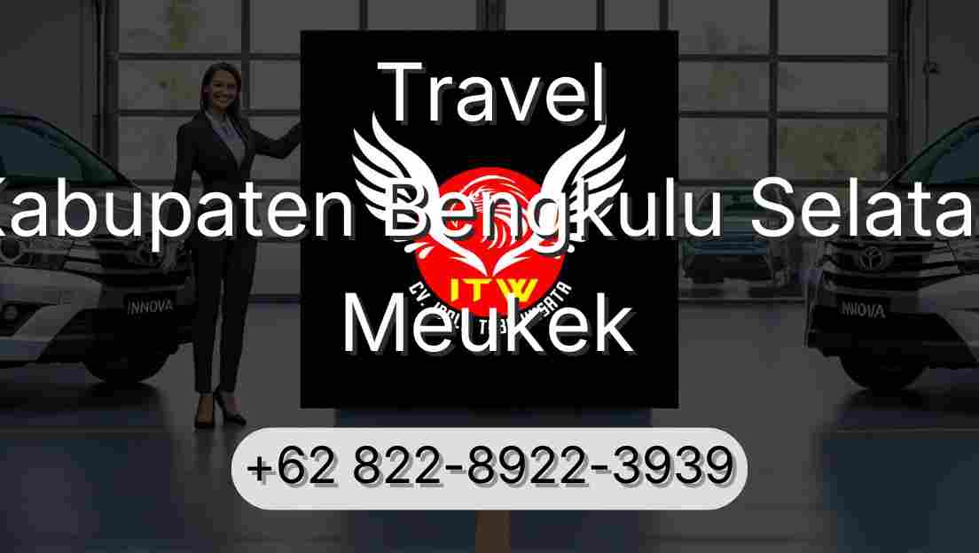 Travel Kabupaten Bengkulu Selatan Meukek