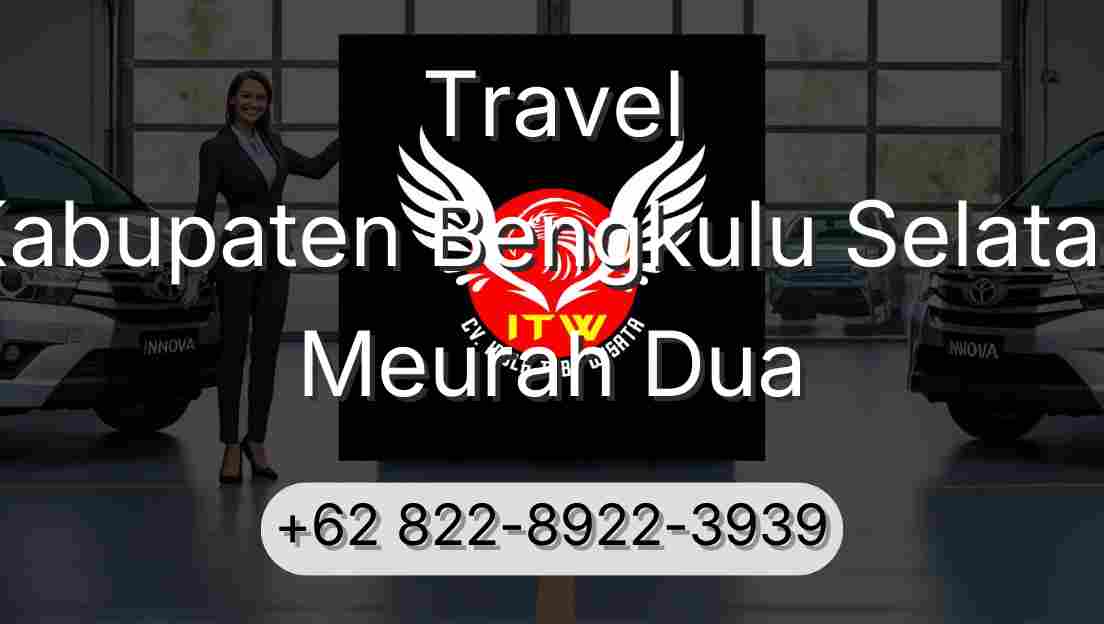 Travel Kabupaten Bengkulu Selatan Meurah Dua