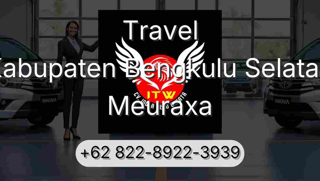 Travel Kabupaten Bengkulu Selatan Meuraxa