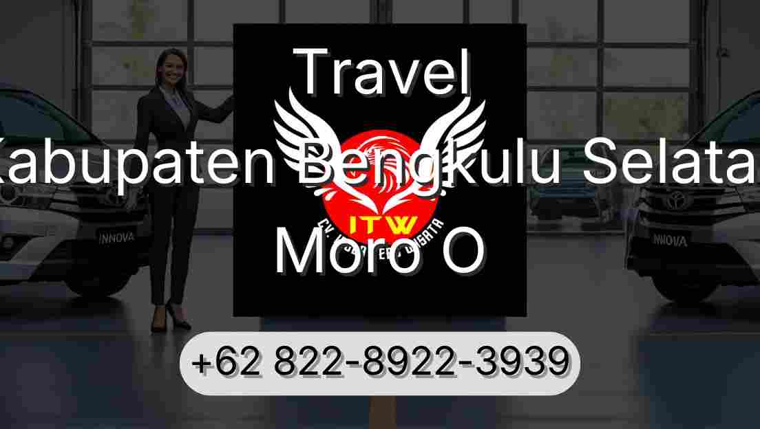 Travel Kabupaten Bengkulu Selatan Moro O