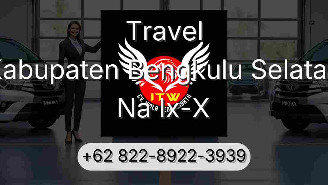 Travel Kabupaten Bengkulu Selatan Na Ix-X