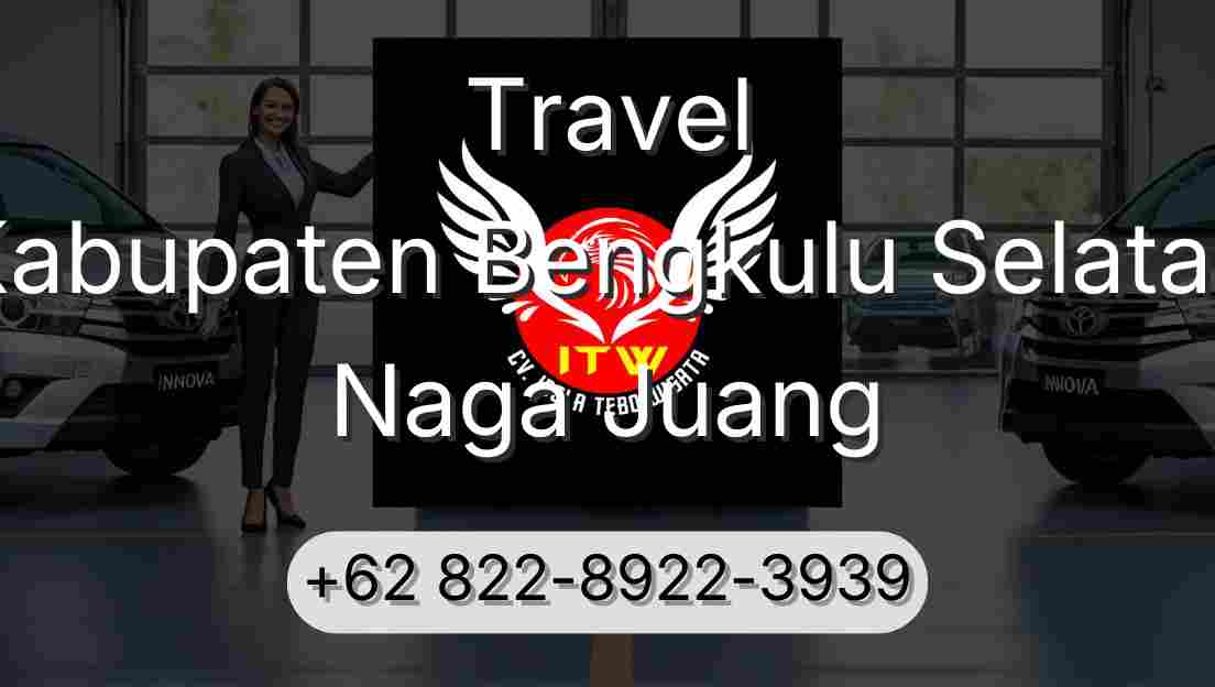 Travel Kabupaten Bengkulu Selatan Naga Juang