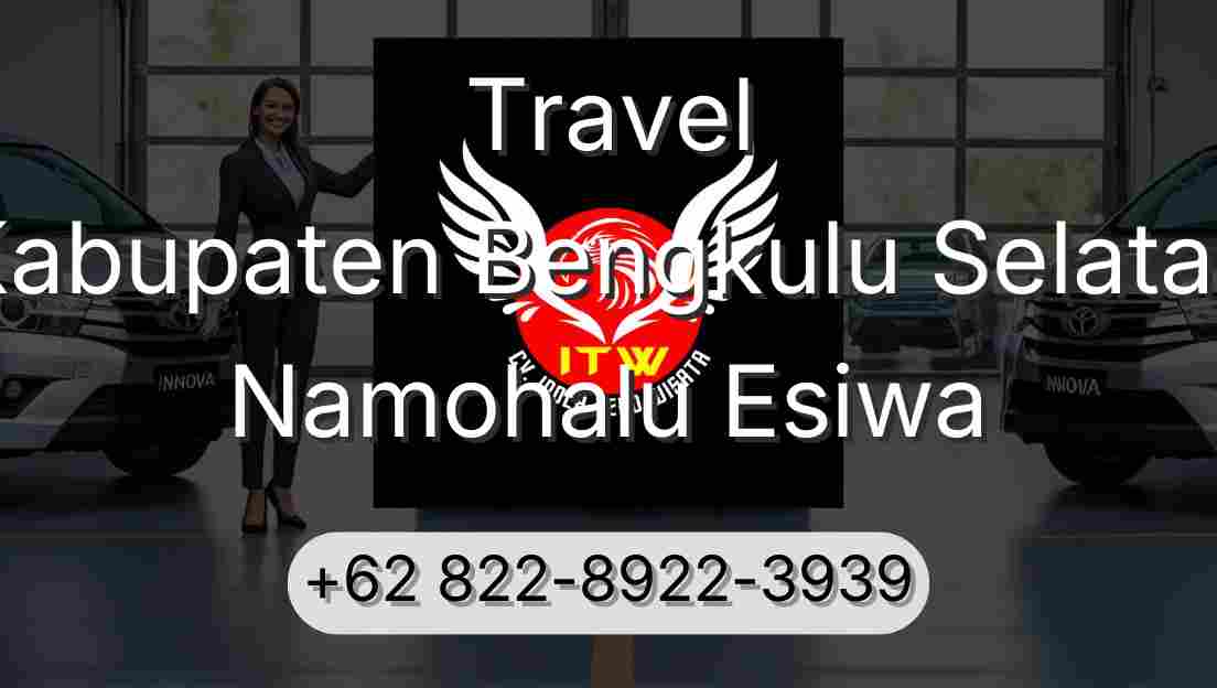 Travel Kabupaten Bengkulu Selatan Namohalu Esiwa
