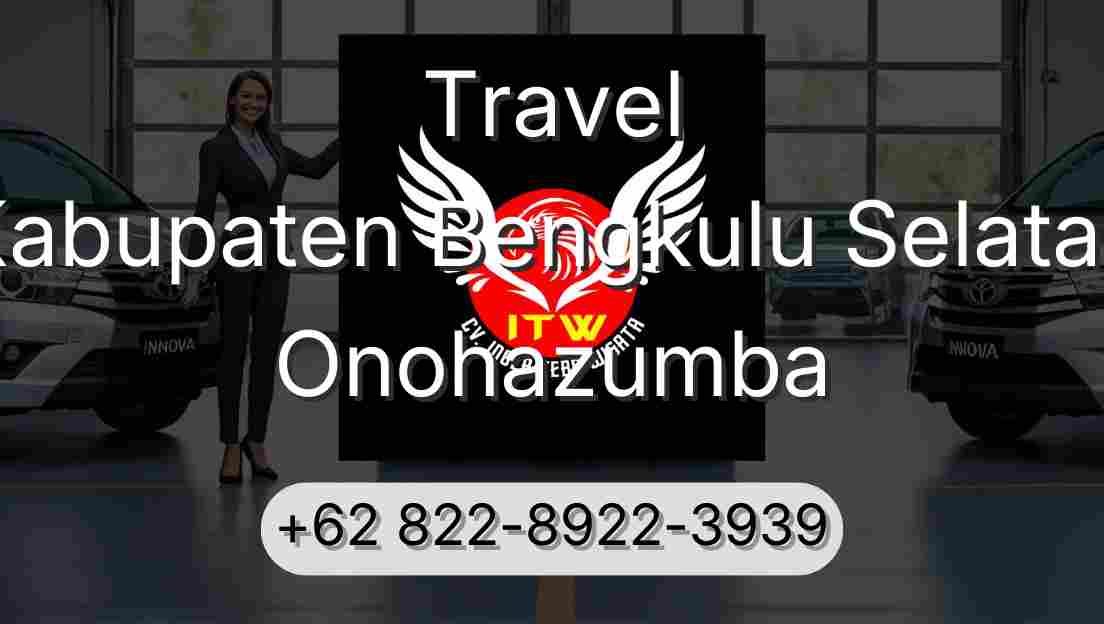 Travel Kabupaten Bengkulu Selatan Onohazumba