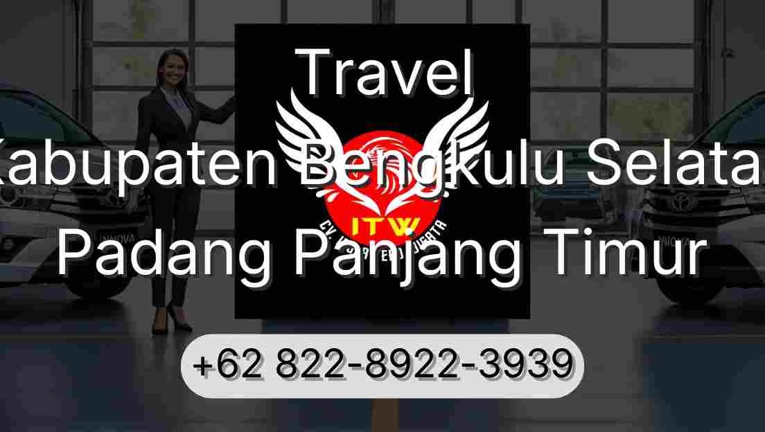 Travel Kabupaten Bengkulu Selatan Padang Panjang Timur