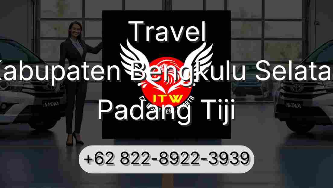 Travel Kabupaten Bengkulu Selatan Padang Tiji