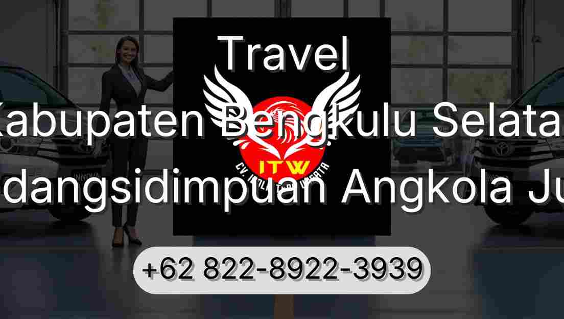 Travel Kabupaten Bengkulu Selatan Padangsidimpuan Angkola Julu