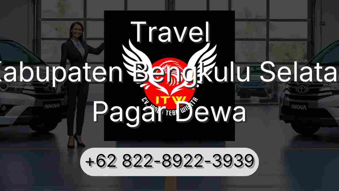 Travel Kabupaten Bengkulu Selatan Pagar Dewa