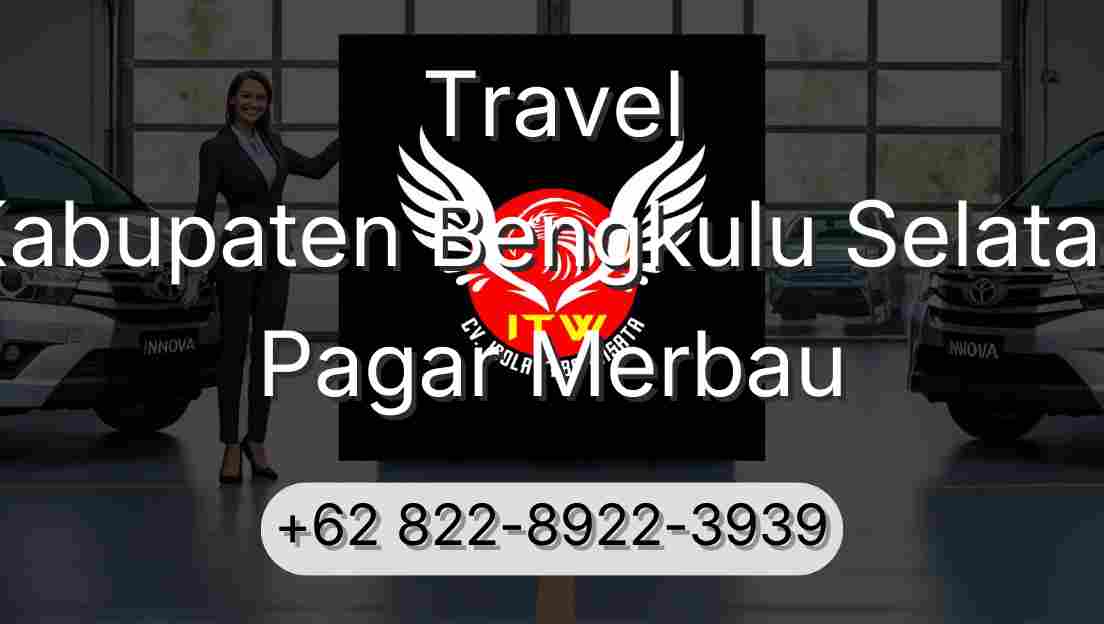 Travel Kabupaten Bengkulu Selatan Pagar Merbau