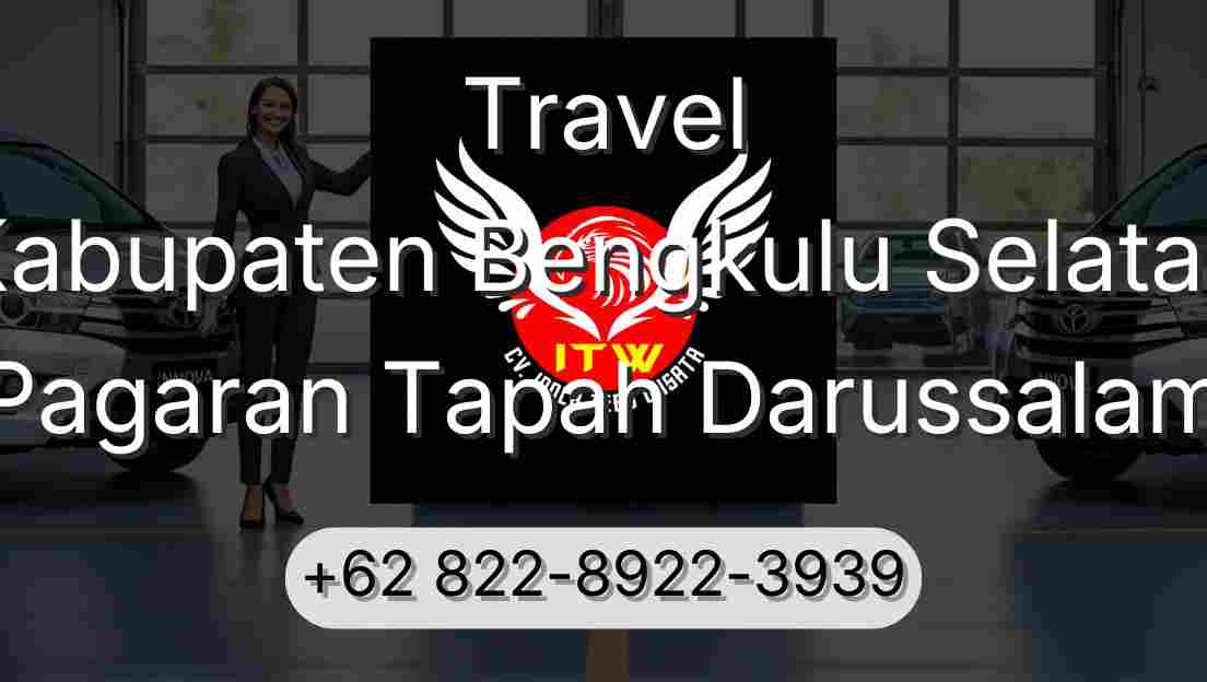 Travel Kabupaten Bengkulu Selatan Pagaran Tapah Darussalam