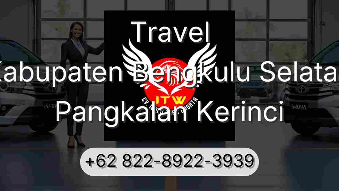 Travel Kabupaten Bengkulu Selatan Pangkalan Kerinci