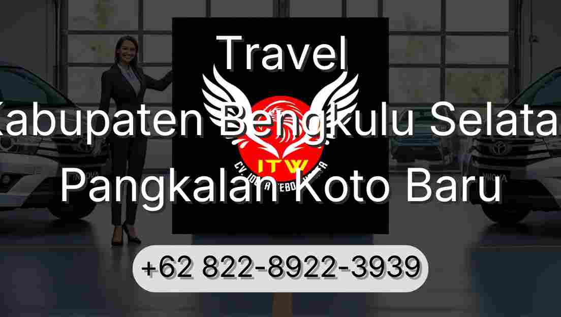 Travel Kabupaten Bengkulu Selatan Pangkalan Koto Baru