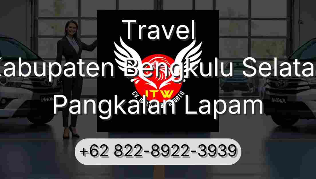 Travel Kabupaten Bengkulu Selatan Pangkalan Lapam