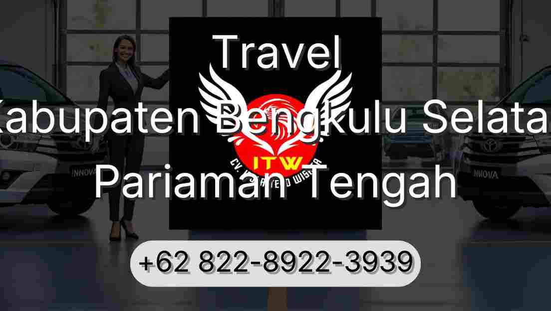 Travel Kabupaten Bengkulu Selatan Pariaman Tengah