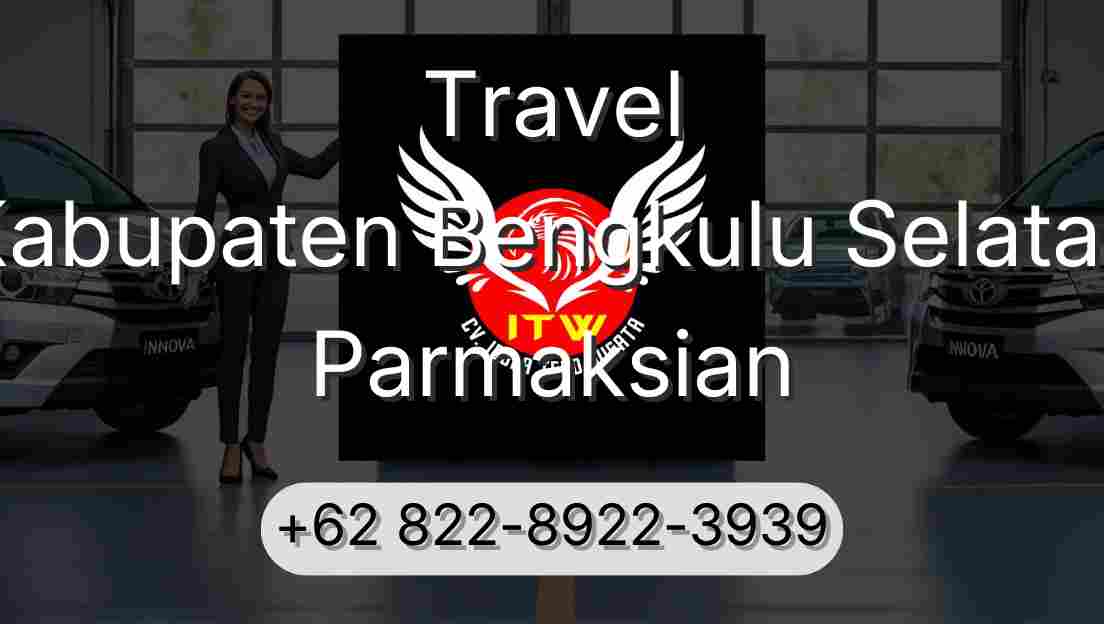 Travel Kabupaten Bengkulu Selatan Parmaksian