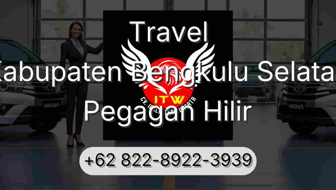 Travel Kabupaten Bengkulu Selatan Pegagan Hilir